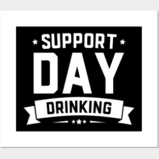 Support Day Drinking Funny St Patricks Day Posters and Art